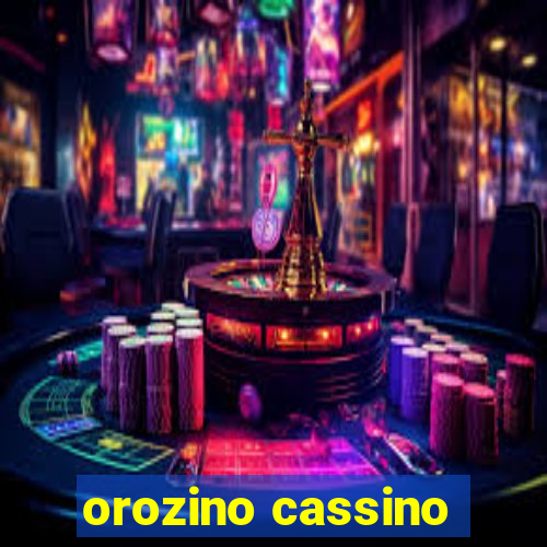 orozino cassino